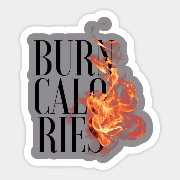 Burn Calories - Gym/Workout Motivational Sticker by kellydesigns